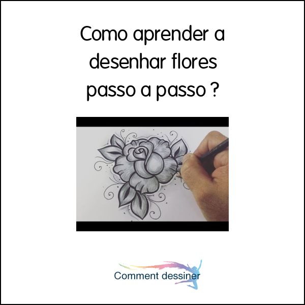 Como aprender a desenhar flores passo a passo